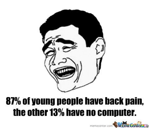 87% of young people have back pain, the other 13% have no computer