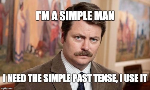 I'm a simple ,am. I need the simple past tense, I use it.